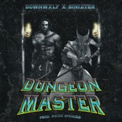 Dungeon Master (feat. Sinizter) | Prod. Brian Spencer