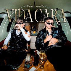 C.R.O, Mesita - Vida Cara