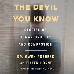 Get EBOOK 📚 The Devil You Know: Stories of Human Cruelty and Compassion by  Gwen Ads