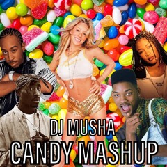CANDY MASHUP - DJ MUSHA (Mariah Carey, 2Pac, Ludacris and more!)