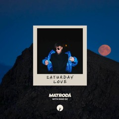 Matroda, Dino DZ - Saturday Love (Radio Edit) [Insomniac Records]
