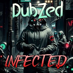 DubZed - INFECTED [2009] *FREE DOWNLOAD*