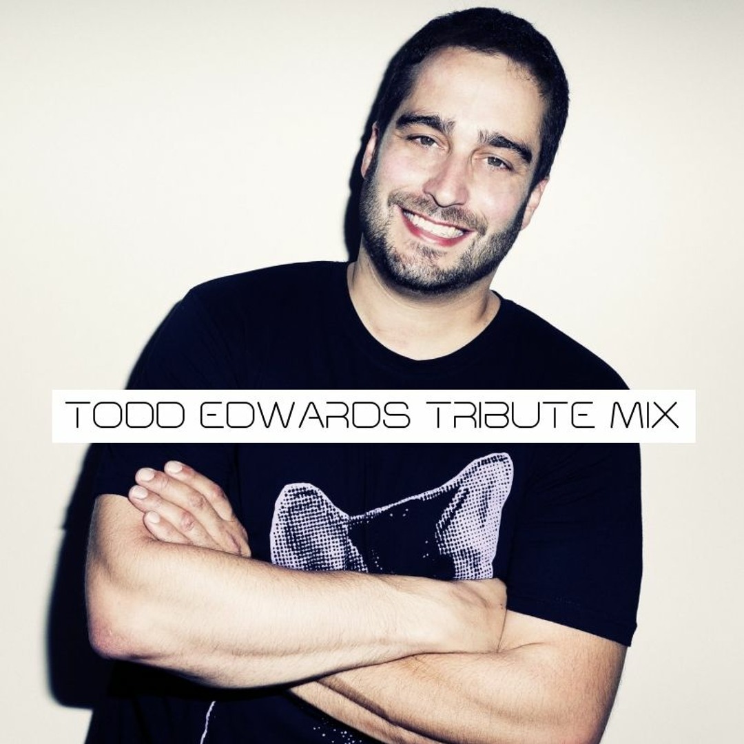 Stream ]] TODD EDWARDS Tribute Mix ]] Throwback ]] House & Garage ...