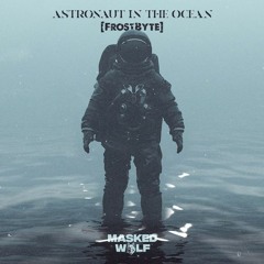 Astronaut In The Ocean [FrostByte Remix] [FREE DOWNLOAD]