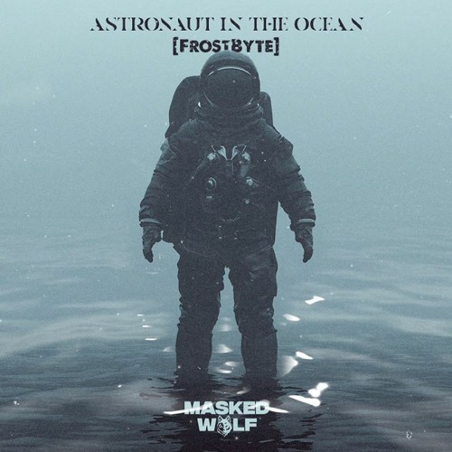 Astronaut In The Ocean [FrostByte Remix] [FREE DOWNLOAD]