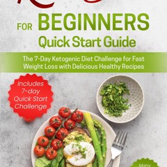BOOK (PDF) Keto Diet for Beginners Quick Start Guide: The 7-Day Ketogenic Diet Challenge f