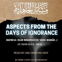 Aspects from the Days of Ignorance - Introduction - Abu Inaayah Seif
