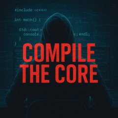 Compile the Core