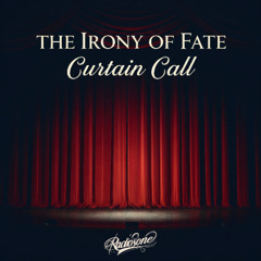 Curtain Call - The Irony of Fate