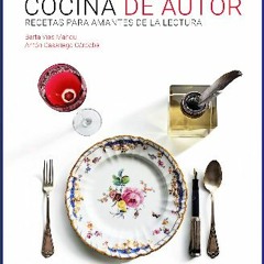ebook [read pdf] 📚 Cocina de autor: Recetas para amantes de la lectura (La otra ladera nº 1) (Span