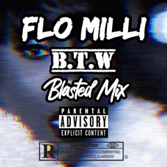 Flo Milli - B.T.W (Blasted Mix)