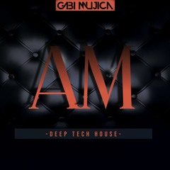 NIO GARCIA - AM (GABI MUJICA DEEP TECH HOUSE REMIX)