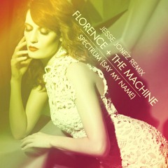 Florence + The Machine - Spectrum (Say My Name) (Jesse Jonez Remix) [FREE DOWNLOAD]