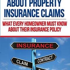 GET EBOOK 📮 Insider Secrets About Property Insurance Claims: What Every Homeowner Mu