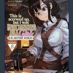 $${EBOOK} 📖 This Is Screwed Up, but I Was Reincarnated as a GIRL in Another World! (Manga) Vol. 8
