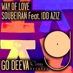 Soubeiran Feat. Idd Aziz "Way Of Love" (Out On Go Deeva Records Classy)