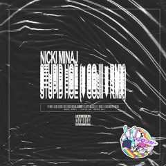 NICKI MINAJ - STUPID HOE (♥ GOJII ♥ RMX) [FREE DOWNLOAD]