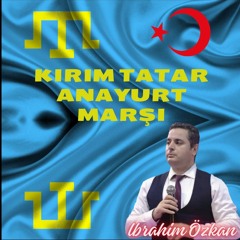 Kırım Anayurt Marşı - (TatarVersiyon)