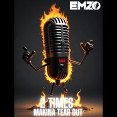 MC EMZO -2 TIMES MAKINA TEAROUT