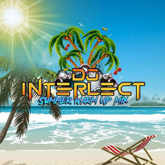 DJ Interlect - Summer Warm Up Mix