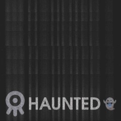 Haunted