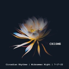 Circadian Rhythms - Midsummer Night July '22