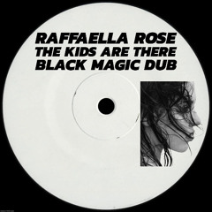 The Kids Are There  (Black Magic Dub)  Free Download