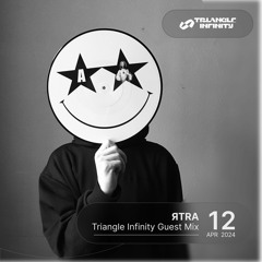 ЯTRA - Triangle Infinity Guest Mix 12