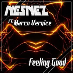 NESNEZ  Ft. Marco Vernice - Feeling Good (FREE DOWNLOAD)