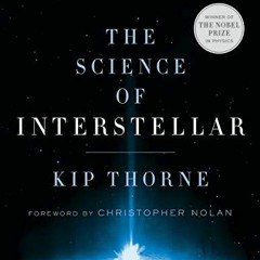 Read [PDF EBOOK EPUB KINDLE] The Science of Interstellar by  Kip Thorne &  Christopher Nolan 💞