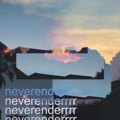 neverenderrrr
