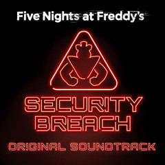 Fnaf Security Breach SoundTrack
