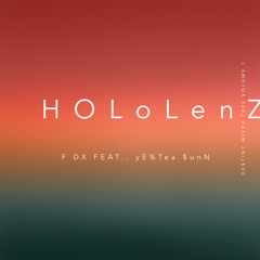 HoLoLenZ | FDX Feat. Ye%TeA $unN