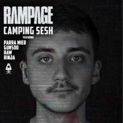 GOSHIKI - RAMPAGE CAMPING SESH V2 ft. Raw, Gunsoo, Parra Mier & Rinja