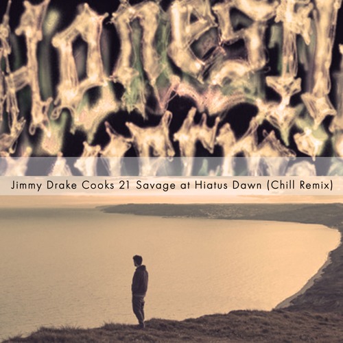 Jimmy Drake Cooks 21 Savage at Hiatus Dawn (Luzio Chill Remix)