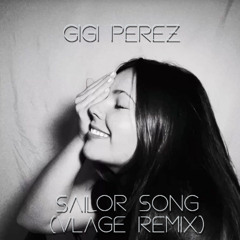 Gigi Perez - Sailor Song (Vlage Remix)