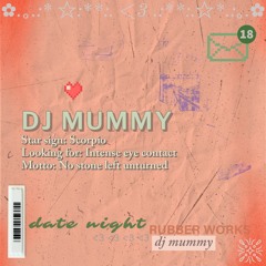 Date Night 18 w/ DJ MUMMY - 06.10.23