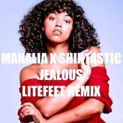 Mahalia Jealous Litefeet Remix
