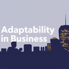 Unlocking Success: Adaptability in Business Example