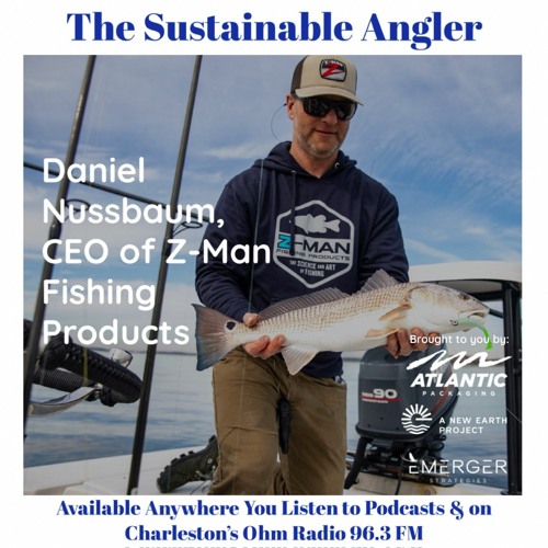 Stream episode EP 57. Daniel Nussbaum, CEO Of Z - Man Fishing Products by  The Sustainable Angler podcast