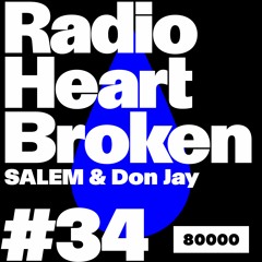 Radio Heart Broken - Episode 34 - Salem + Don Jay