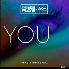 PressPlays X Kodo! - You (Sergio Gusto Remix)