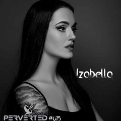 Perverted Podcast #015 Guestmix by Izabella