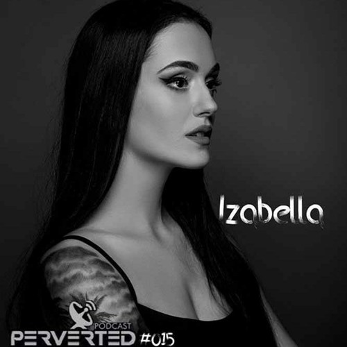 Perverted Podcast #015 Guestmix by Izabella