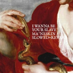 i wanna be your slave by måneskin (slowed+reverb)