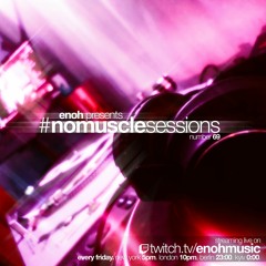 #nomusclesessions No. 69 presented by Enoh