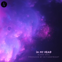 IN MY HEAD (Produced by ActiveByNight)