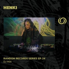 HENKI | Random Records Series EP. 24 | 12/03/2024