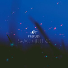 fireflies - spaceouters