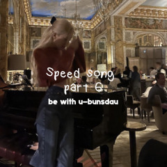 be with u-bunsdau(speed up)